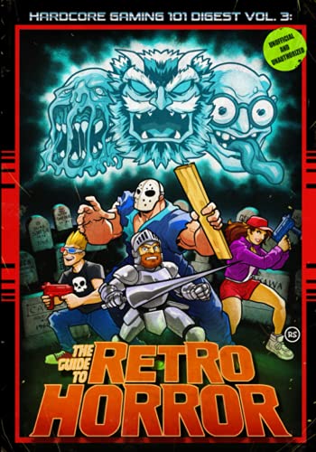 Hardcore Gaming 101 Digest Vol. 3: The Guide to Retro Horror von CreateSpace Independent Publishing Platform