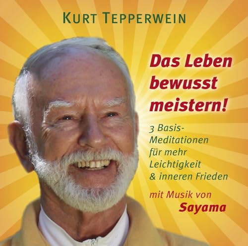 DAS LEBEN BEWUSST MEISTERN!: 3 Basis-Meditationen für mehr Leichtigkeit & inneren Frieden von AMRA Verlag