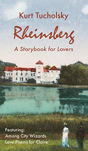 Rheinsberg: A Storybook for Lovers (Kurt Tucholsky in Translation)