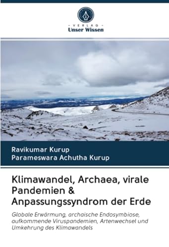 Klimawandel, Archaea, virale Pandemien & Anpassungssyndrom der Erde: Globale Erwärmung, archaische Endosymbiose, aufkommende Viruspandemien, Artenwechsel und Umkehrung des Klimawandels