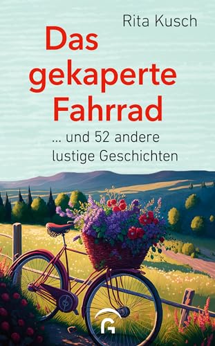 Das gekaperte Fahrrad: ... und 52 andere lustige Geschichten - für Senioren und Seniorinnen von Gütersloher Verlagshaus