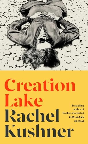 Creation Lake: From the Booker Prize-shortlisted author von Jonathan Cape