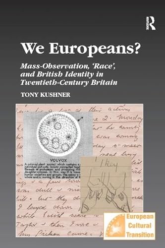 We Europeans? Mass-Observation, Race and British Identity in the Twentieth Century (Studies in European Cultural Transition) von Routledge
