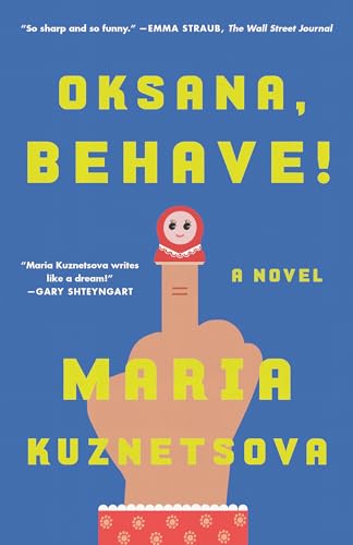Oksana, Behave!: A Novel von Random House Trade Paperbacks
