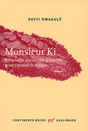 Monsieur Ki: Rhapsodie parisienne à sourire pour caresser le temps