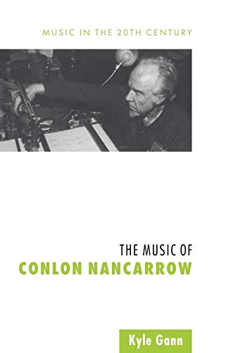 The Music of Conlon Nancarrow (Music in the Twentieth Century, 7, Band 7) von Cambridge University Press
