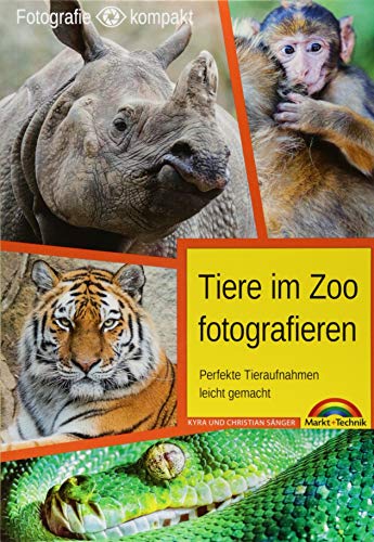 Tiere im Zoo fotografieren – Perfekte Tieraufnahmen leicht gemacht - Fotografie kompakt