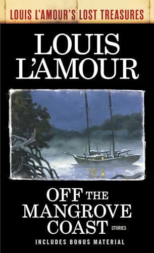Off the Mangrove Coast (Louis L'Amour's Lost Treasures): Stories von Bantam