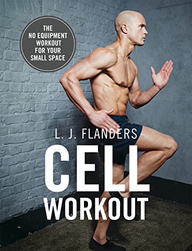 Cell Workout: At home, no equipment, bodyweight exercises and workout plans for your small space von Hodder & Stoughton