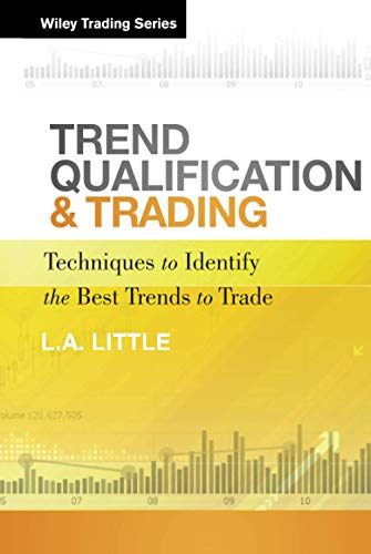 Trend Qualification and Trading: Techniques To Identify the Best Trends to Trade (Wiley Trading) von Wiley