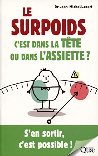 Le surpoids, c'est dans la tête ou dans l'assiette ?: S'en sortir, c'est possible ! von QUAE