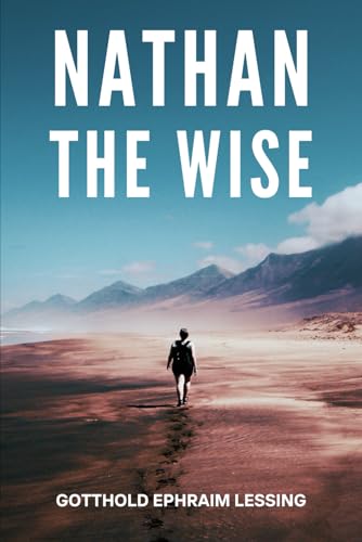 Nathan the Wise: A Dramatic Poem In Five Acts von Independently published