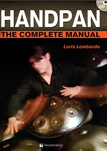 Handpan: The Complete Manual (Didattica musicale)