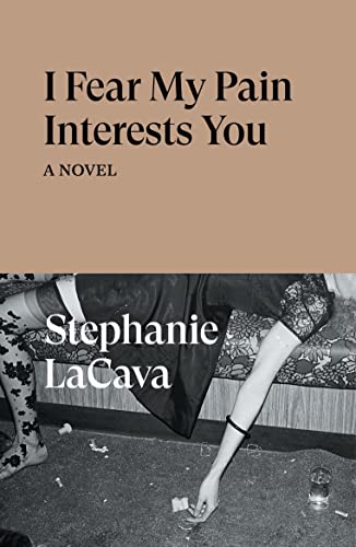 I Fear My Pain Interests You: A Novel von Verso
