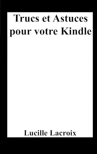 Trucs et Astuces pour votre Kindle von Blurb