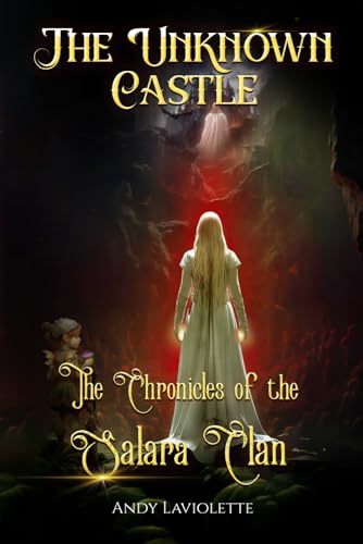 The Unknown Castle - The Chronicles of the Salara Clan von Staten House