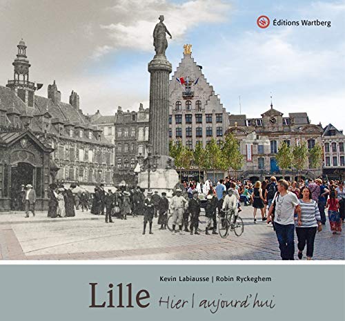 LILLE HIER ET AUJOURD'HUI