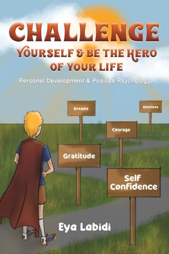 Challenge Yourself & Be the Hero of your Life von Austin Macauley