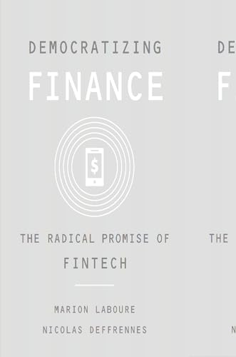 Democratizing Finance: The Radical Promise of Fintech