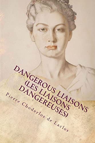 Dangerous Liaisons (Les Liaisons Dangereuses) von CREATESPACE