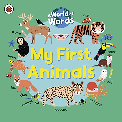 My First Animals: A World of Words von Ladybird