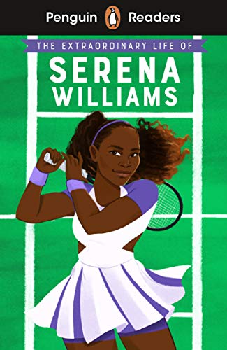 Penguin Readers Level 1: The Extraordinary Life Of Serena Williams (ELT Graded Reader) von Penguin