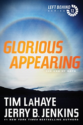 Glorious Appearing: The End of Days (Left Behind, 12, Band 12)