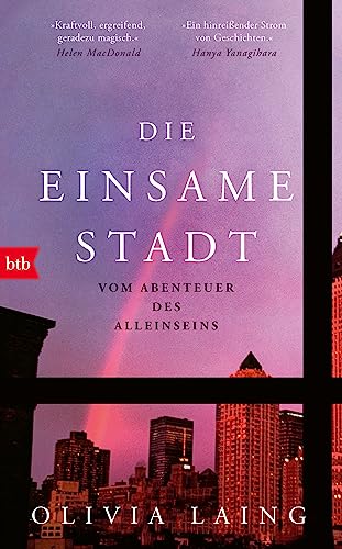 Die einsame Stadt: Vom Abenteuer des Alleinseins von btb Verlag