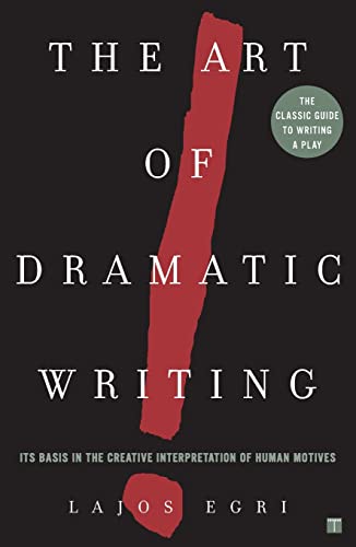 Art Of Dramatic Writing: Its Basis in the Creative Interpretation of Human Motives von Touchstone