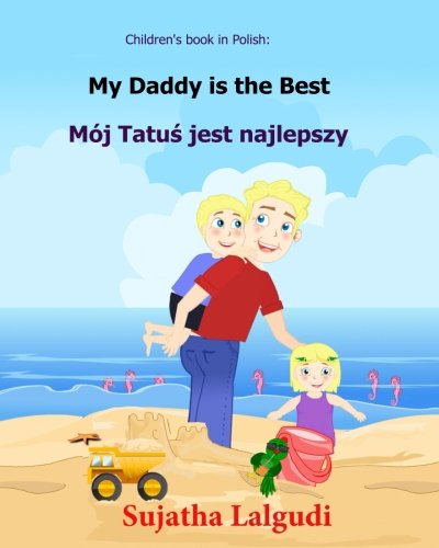 Children's book in Polish: My Daddy is the best: Polish Kids book. (Polish Edition) Children's Polish book (Bilingual Edition) English Polish Picture ... (Bilingual Polish books for children) von CreateSpace Independent Publishing Platform