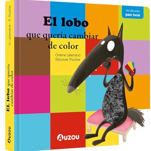 El lobo que quería cambiar de color. Libro con texturas von AUZOU