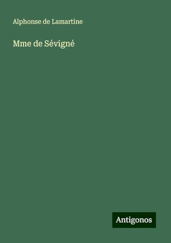 Mme de Sévigné von Antigonos Verlag