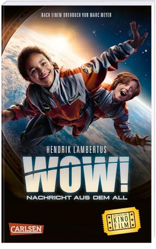 WOW! Nachricht aus dem All (Das Buch zum Film): Das Buch zum Kinofilm für Weltraumfans ab 8 von Carlsen