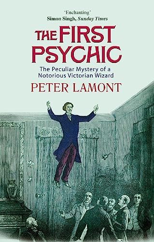 The First Psychic: The Peculiar Mystery of a Victorian Wizard