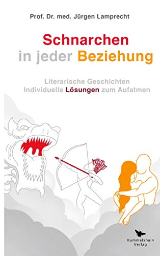 Schnarchen in jeder Beziehung: Literarische Geschichten. Individuelle Lösungen zum Aufatmen. (Hummelshain EDUTAINMENT) von Hummelshain Verlag