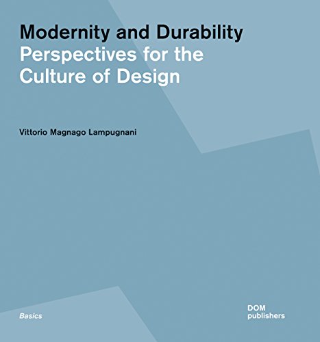 Modernity and Durability: Perspectives for the Culture of Design (Grundlagen/Basics) von Dom Publishers