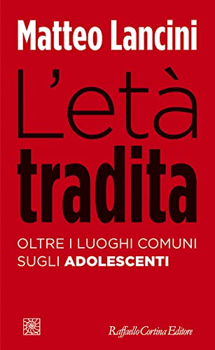 L'età tradita. Oltre i luoghi comuni sugli adolescenti (Temi) von TEMI