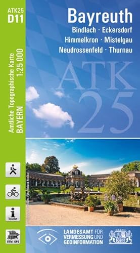 ATK25-D11 Bayreuth (Amtliche Topographische Karte 1:25000): Bindlach, Eckersdorf, Himmelkron, Mistelgau, Neudrossenfeld, Thurnau (ATK25 Amtliche Topographische Karte 1:25000 Bayern)