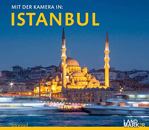 Mit der Kamera in Istanbul: Bildband und Fotoreiseführer (edition VISUM) von morisel Verlag GmbH