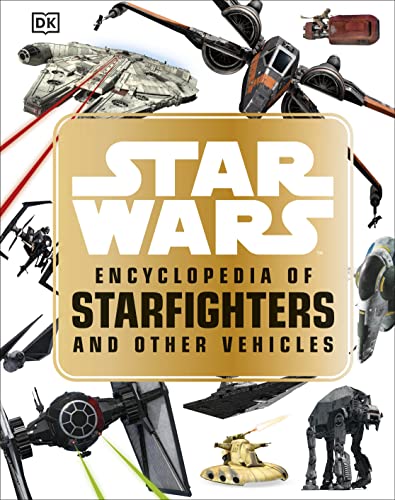 Star Wars Encyclopedia of Starfighters and Other Vehicles von DK