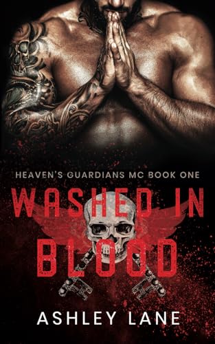 Washed In Blood (Heaven's Guardians MC, Band 1)