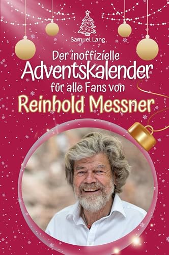 Der inoffizielle Adventskalender für alle Fans von Reinhold Messner - Hochwertige Hardcover-Ausgabe - das perfekte Geschenk 2024 von FlipFlop