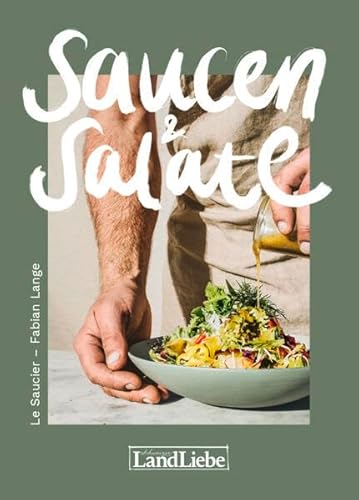 Saucen & Salate von LandLiebe-Edition