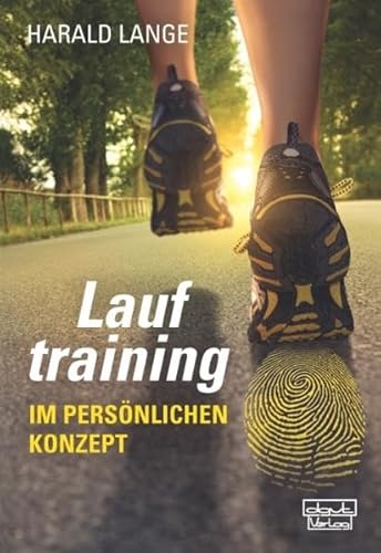 Lauftraining im persönlichen Konzept: Trainieren als Methode psychologischer Selbsterkenntnis