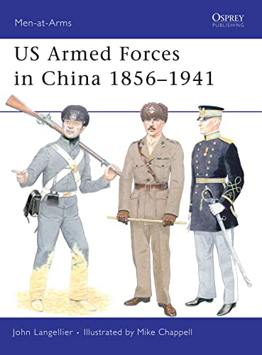 US Armed Forces in China 1856-1941 (Men-at-Arms, 455, Band 455)