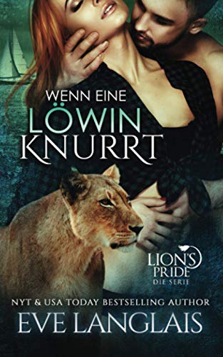 Wenn eine Löwin Knurrt (Lion's Pride, Band 7) von Eve Langlais