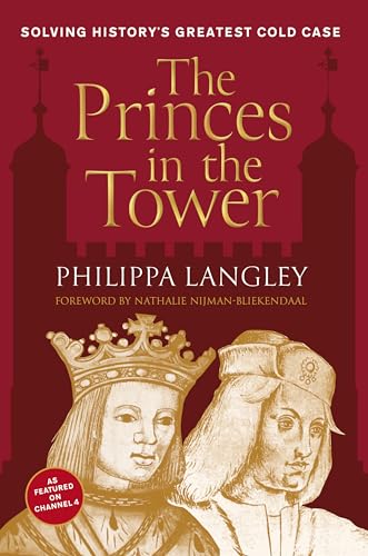 The Princes in the Tower: Solving History's Greatest Cold Case von The History Press Ltd