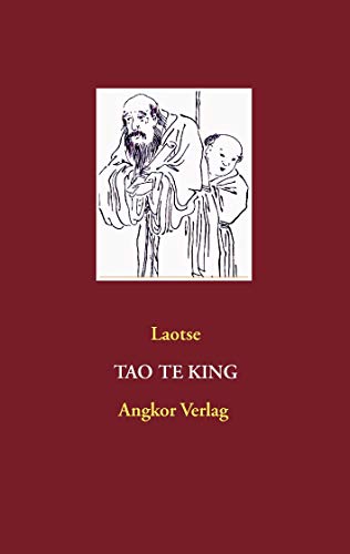 Tao Te King: (Neuübersetzung) (Taoistische Klassiker, Band 2)