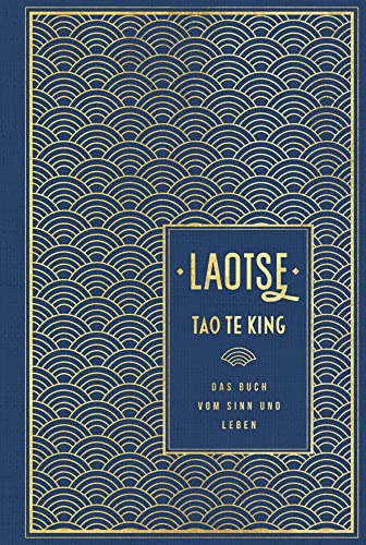Tao te king: Das Buch vom Sinn und Leben: Leinen mit Goldprägung von NIKOL