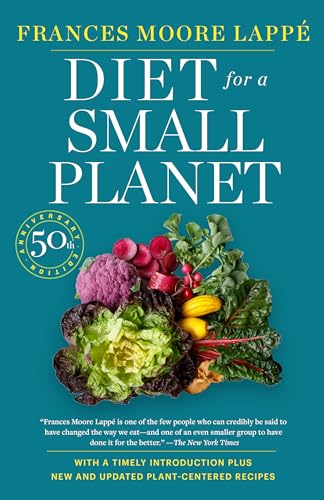 Diet for a Small Planet (Revised and Updated): The Book That Started a Revolution in the Way Americans Eat von Random House Publishing Group